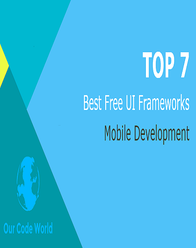 Top 7: Best Free UI Frameworks for Mobile Development